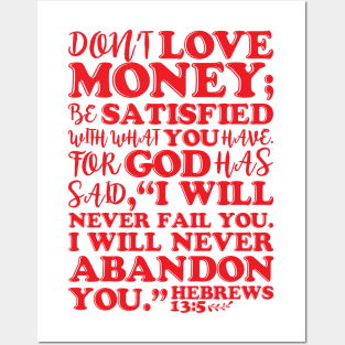Hebrews 13:5 Don’t Love Money Posters and Art